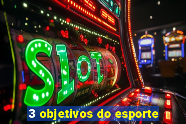 3 objetivos do esporte